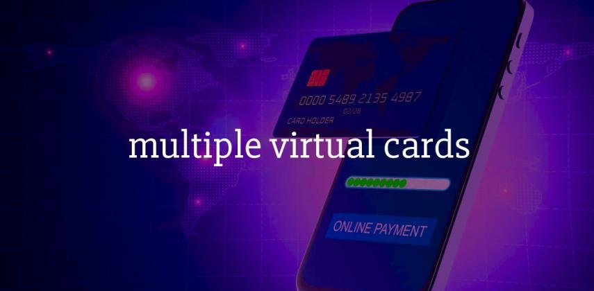 Multiple Virtual Cards — Unlimited VCC Instantly