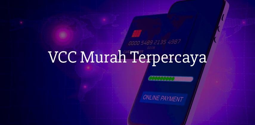 VCC Murah Terpercaya: Beli Virtual Card Instant