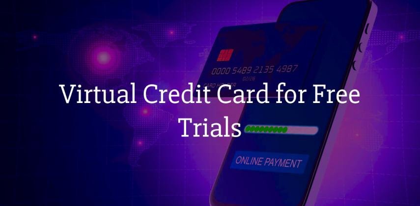 Get Virtual Credit Card for Free Trials: No Bank Info Required